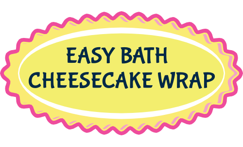 Easy Bath Cheesecake Wrap